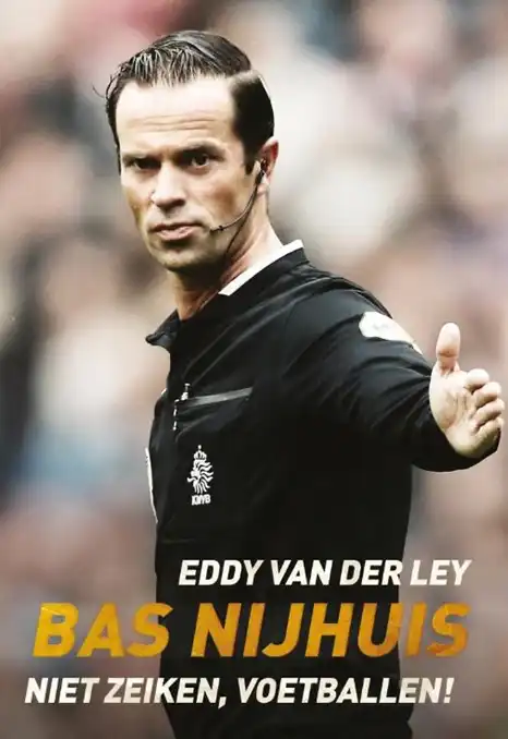 Boekcover Niet zeuren, voetballen! van Bas Nijhuis en Eddy van der Ley.