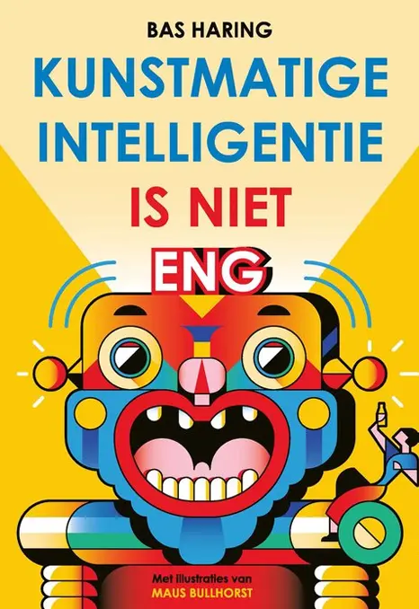 Boek Kunstmatige intelligentie is niet eng door Bas Haring